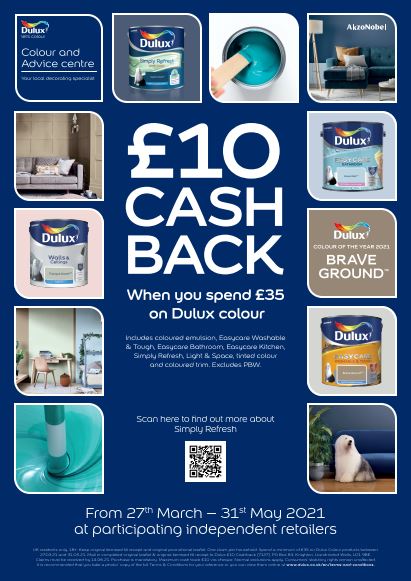 offer valid 27th march 2021 - 31st may 2021 

spend £35 across dulux range and get £10 cashback from dulux. 

all dulux coloured emulsions and trim, EXCLUDING pure brilliant white 