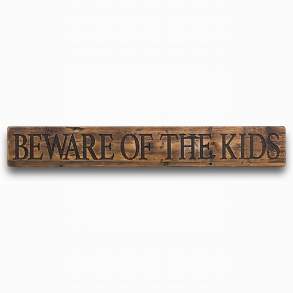 Wooden Plaque Beware Of The Kids