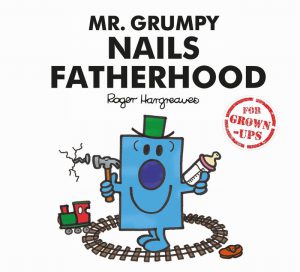 Mr Grumpy Nails Fatherhood Book