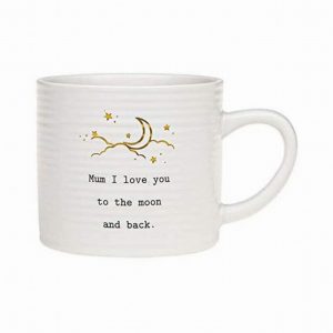 Thoughtful Words Mug – Mum I love you to the moon and back