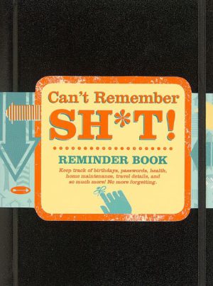 Can’t Remember Sh*t Reminder Book